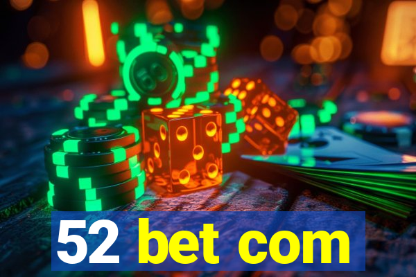 52 bet com